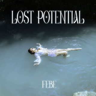 FEBE - lost potential (Radio Date: 08-12-2023)