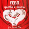 FEBO - Questo è amore (feat. Daniele Vit)
