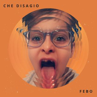 Febo - Che Disagio (Radio Date: 15-05-2020)