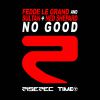 FEDDE LE GRAND AND SULTAN + NED SHEPARD - No Good