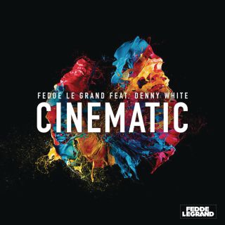 Fedde Le Grand - Cinematic (feat. Denny White) (Radio Date: 17-07-2015)
