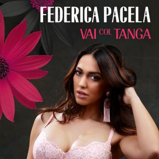 Federica Pacela - Vai Col Tanga (Radio Date: 14-05-2021)