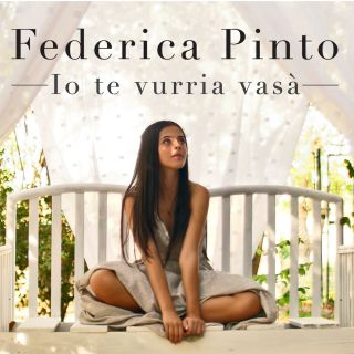 Federica Pinto - Io Te Vurria Vasà (Radio Date: 16-04-2021)