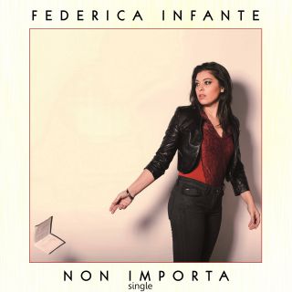 Federica Infante - Non importa (Radio Date: 09-03-2018)