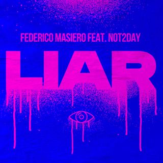 Federico Masiero - Liar (feat. Not2day) (Radio Date: 03-06-2022)