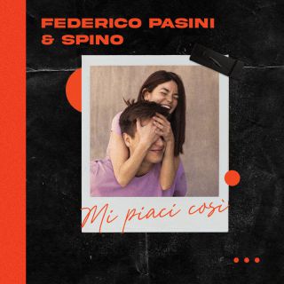 Federico Pasini & Spino - Mi Piaci Così (Radio Date: 07-01-2022)