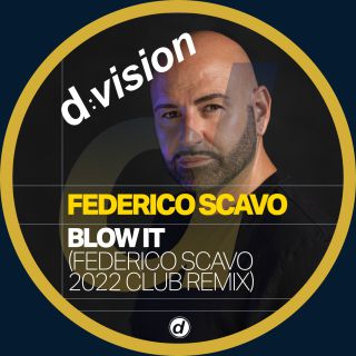 Federico Scavo - Blow It (Federico Scavo 2022 Club Remix) (Radio Date: 10-06-2022)