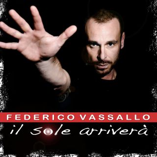 Federico Vassallo - Il sole arriverà (Radio Date: 08-03-2013)