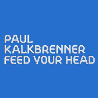 Paul Kalkbrenner - Feed Your Head (Radio Date: 31-07-2015)