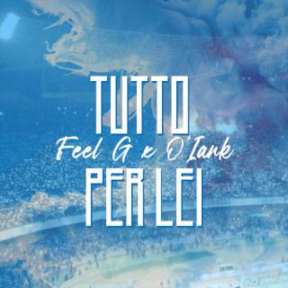 Feel G, O'Iank - Tutto per lei (Radio Date: 14-04-2023)
