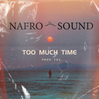 Feel G/Simon Lee/ NAfro Sound/ Fox - Too much time (feat. FOX) (Radio Date: 28-07-2023)