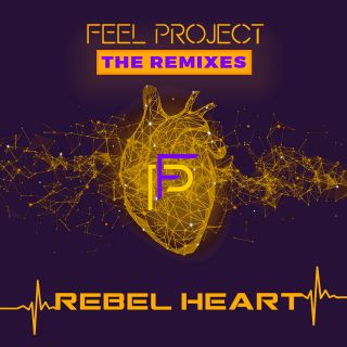 Feel Project - Rebel Heart (The Remixes) (Radio Date: 03-12-2021)