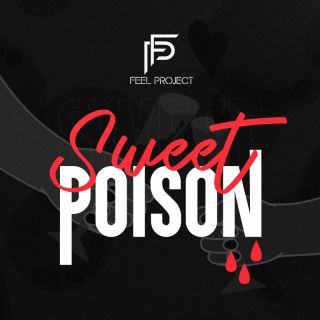 FEEL PROJECT - Sweet Poison (Radio Date: 20-05-2022)
