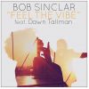 BOB SINCLAR - Feel The Vibe (feat. Dawn Tallman)
