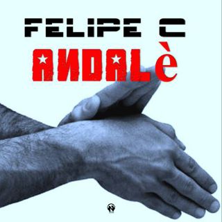 Felipe C - Andale'