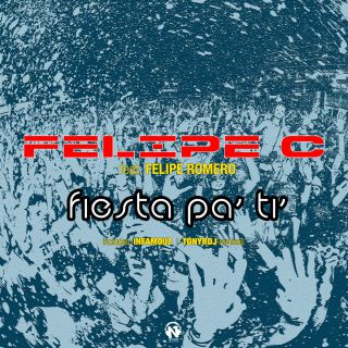 Felipe C - Fiesta Pa' Ti' (feat. Felipe Romero)