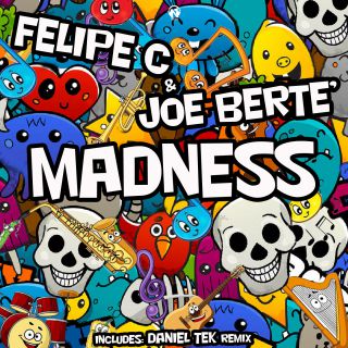 Felipe C & Joe Berte' - Madness