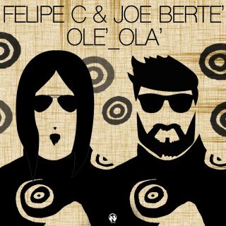 Felipe C & Joe Berte' - Ole' Ola'