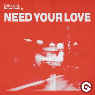 Felix Cartal & Karen Harding - Need Your Love (Radio Date: 15-09-2023)