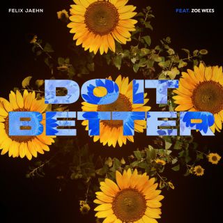 Felix Jaehn - Do It Better (feat. Zoe Wees) (Radio Date: 10-06-2022)