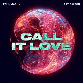 Felix Jaehn, Ray Dalton - Call It Love (Radio Date: 31-03-2023)