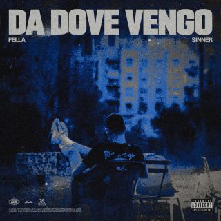 Fella - DA DOVE VENGO (feat. Sinner) (Radio Date: 19-04-2024)