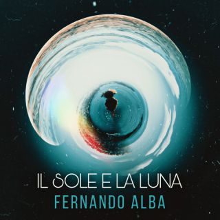 Fernando Alba - Il Sole e la Luna (Radio Date: 25-10-2022)