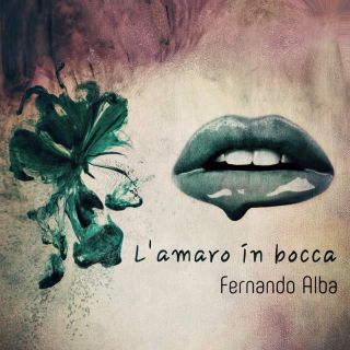Fernando Alba - L'amaro in bocca (Radio Date: 24-04-2024)