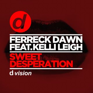 Ferreck Dawn - Sweet Desperation (feat. Kelli Leigh) (Radio Date: 01-04-2016)