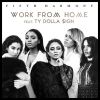 FIFTH HARMONY - Work from Home (feat. Ty Dolla $ign)