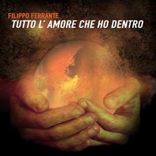 Filippo Ferrante - Tutto L'amore Che Ho Dentro (Radio Date: 09-01-2015)