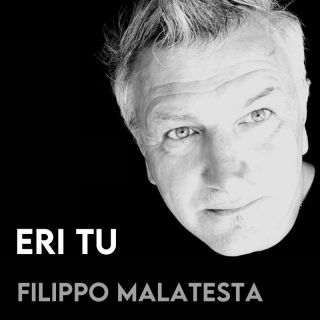 FILIPPO MALATESTA - Eri tu (Radio Date: 20-01-2023)