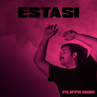 Filippo Shoe - Estasi (Radio Date: 17-12-2021)