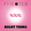 FIVE TO TEN - Right Thing