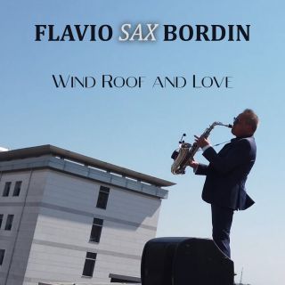 Flavio Sax - Wind Roof and Love (Radio Date: 09-04-2021)