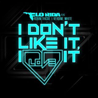 Flo Rida - I Don't Like It, I Love It (feat. Robin Thicke & Verdine White) (Radio Date: 03-07-2015)