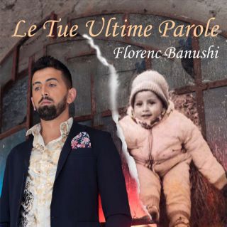 Florenc Banushi - Le Tue Ultime Parole (Radio Date: 23-06-2023)