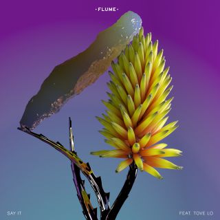 Flume - Say It (feat. Tove Lo) (Radio Date: 21-04-2016)