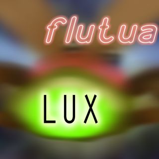 Flutua - Lux (Radio Date: 24-01-2020)