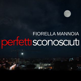 Fiorella Mannoia - Perfetti sconosciuti (Radio Date: 22-01-2016)