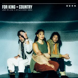 For King + Country - Love Me Like I Am (Radio Date: 12-10-2022)