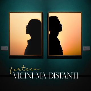 ForTeen - Vicini Ma Distanti (Radio Date: 09-12-2022)