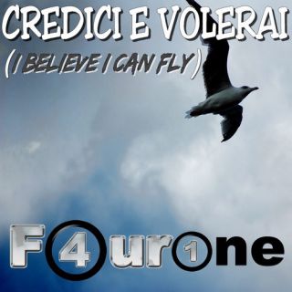Fourone - Credici e volerai (I Believe I Can Fly) (Radio Date: 15-11-2013)