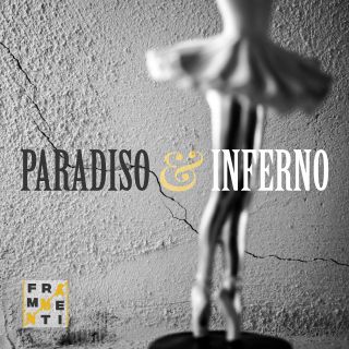 FRAMMENTI - Paradiso e inferno (Radio Date: 27-10-2023)