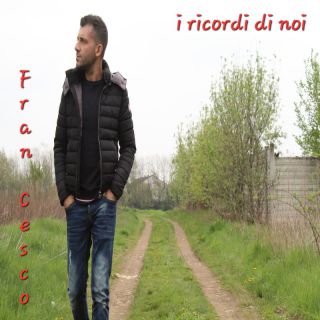 Fran Cesco - I ricordi di noi (Radio Date: 28-04-2023)