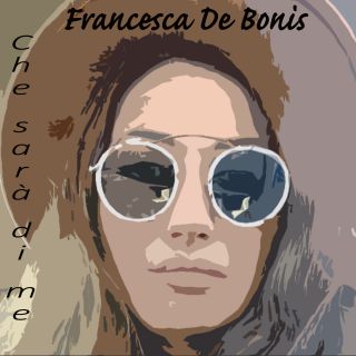 Francesca De Bonis - Che sarà di me (Radio Date: 03-05-2019)