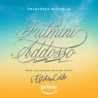 Francesca Michielin - Fulmini Addosso (from the Prime Video Original Movie L'ESTATE PIÙ CALDA) (Radio Date: 09-06-2023)