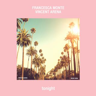 Francesca Monte Vincent Arena - Tonight