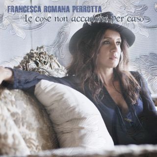 Francesca Romana Perrotta - Le cose non accadono per caso (Radio Date: 05-05-2017)