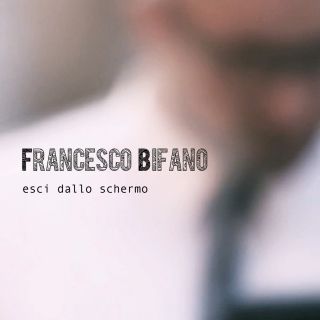 Francesco Bifano - Esci dallo schermo (Radio Date: 23-05-2014)